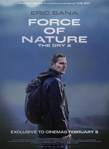 دانلود فیلم Force of Nature: The Dry 2 2024